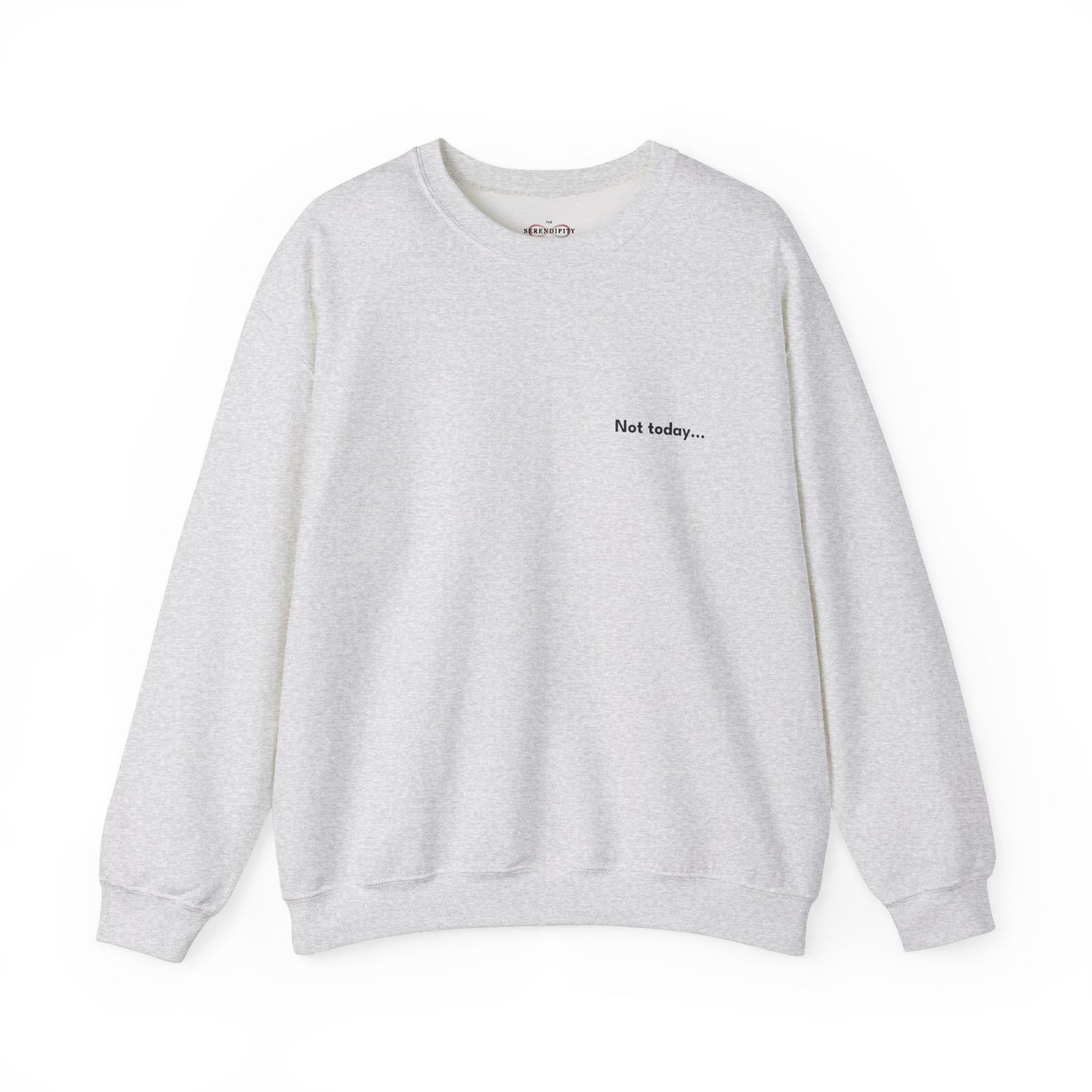 Not Today - Unisex Crewneck Sweatshirt