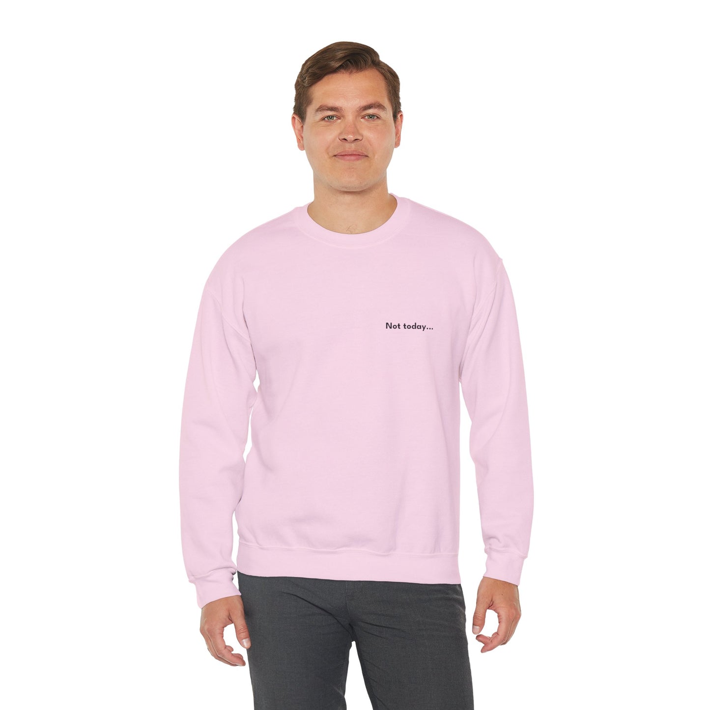 Not Today - Unisex Crewneck Sweatshirt