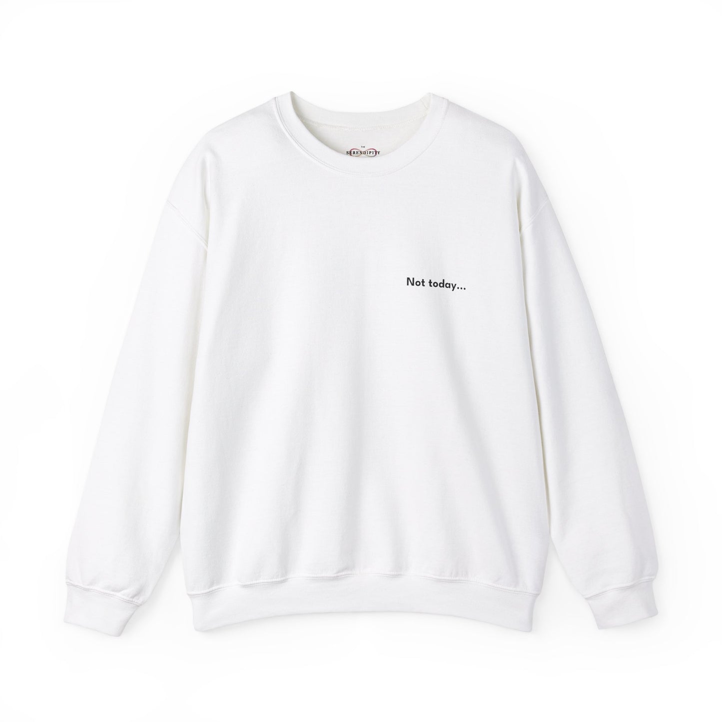 Not Today - Unisex Crewneck Sweatshirt