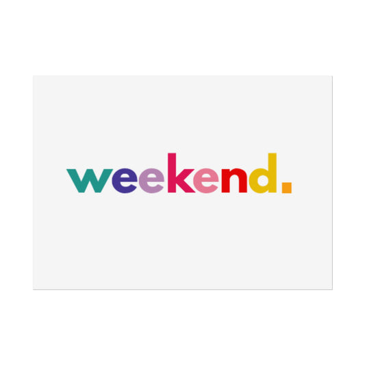 Colorful Weekend Motivational Rolled Poster – Perfect Wall Decor for Home or Office